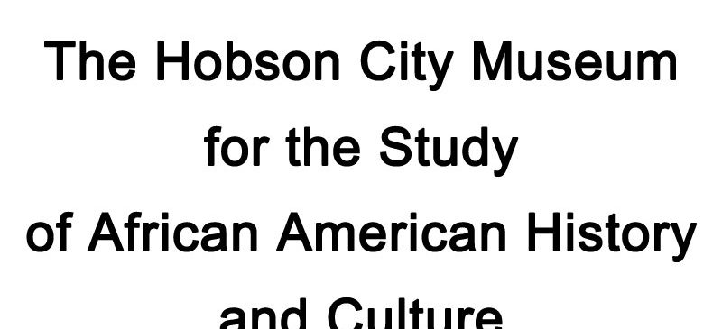 The Hobson City Museum for the Study of African American History and Culture
